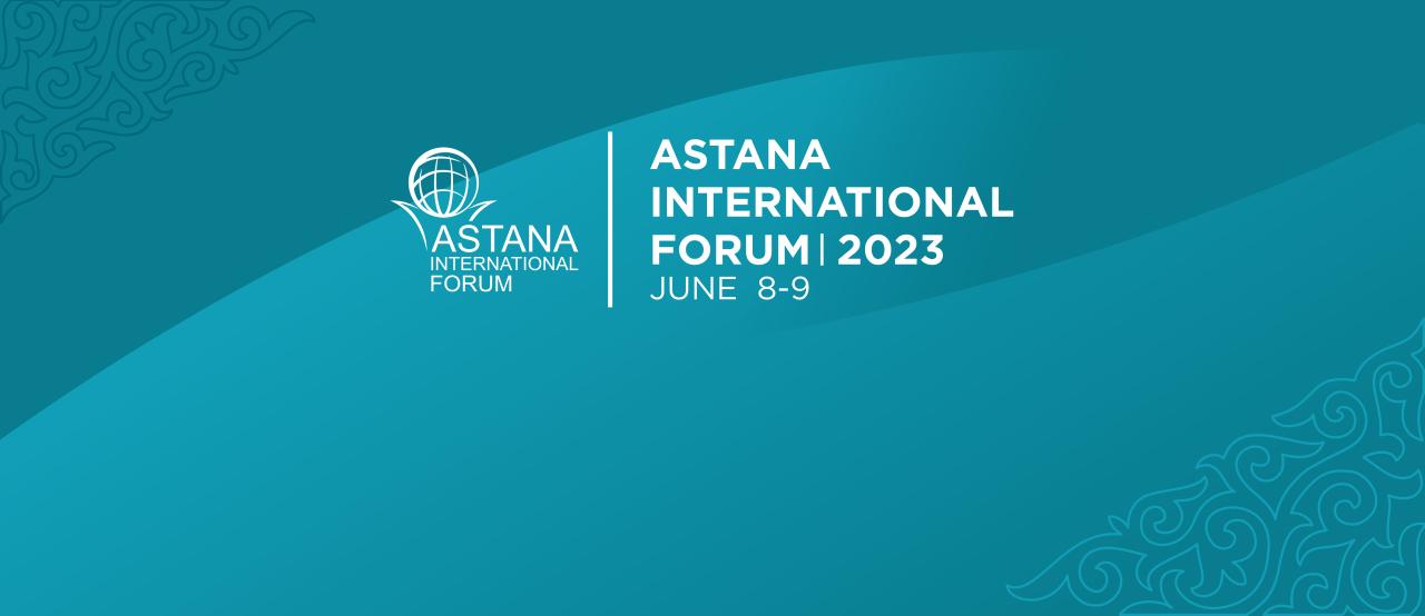 June 8-9 this year Astana International Forum to be held in the capital of Kazakhstan